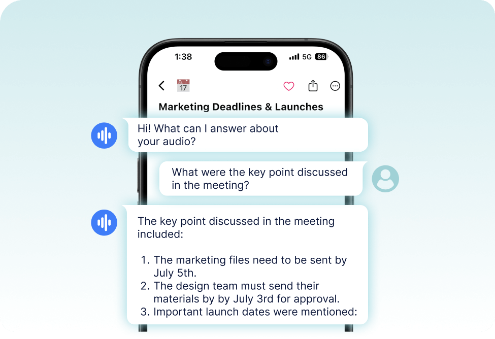 Smartphone showing AI chat: the app asks, “Hi! What can I answer about your audio?” The user asks, “What were the key point discussed in the meeting?” The AI replies with a numbered list of three key points about marketing file deadlines, design team materials, and launch dates.